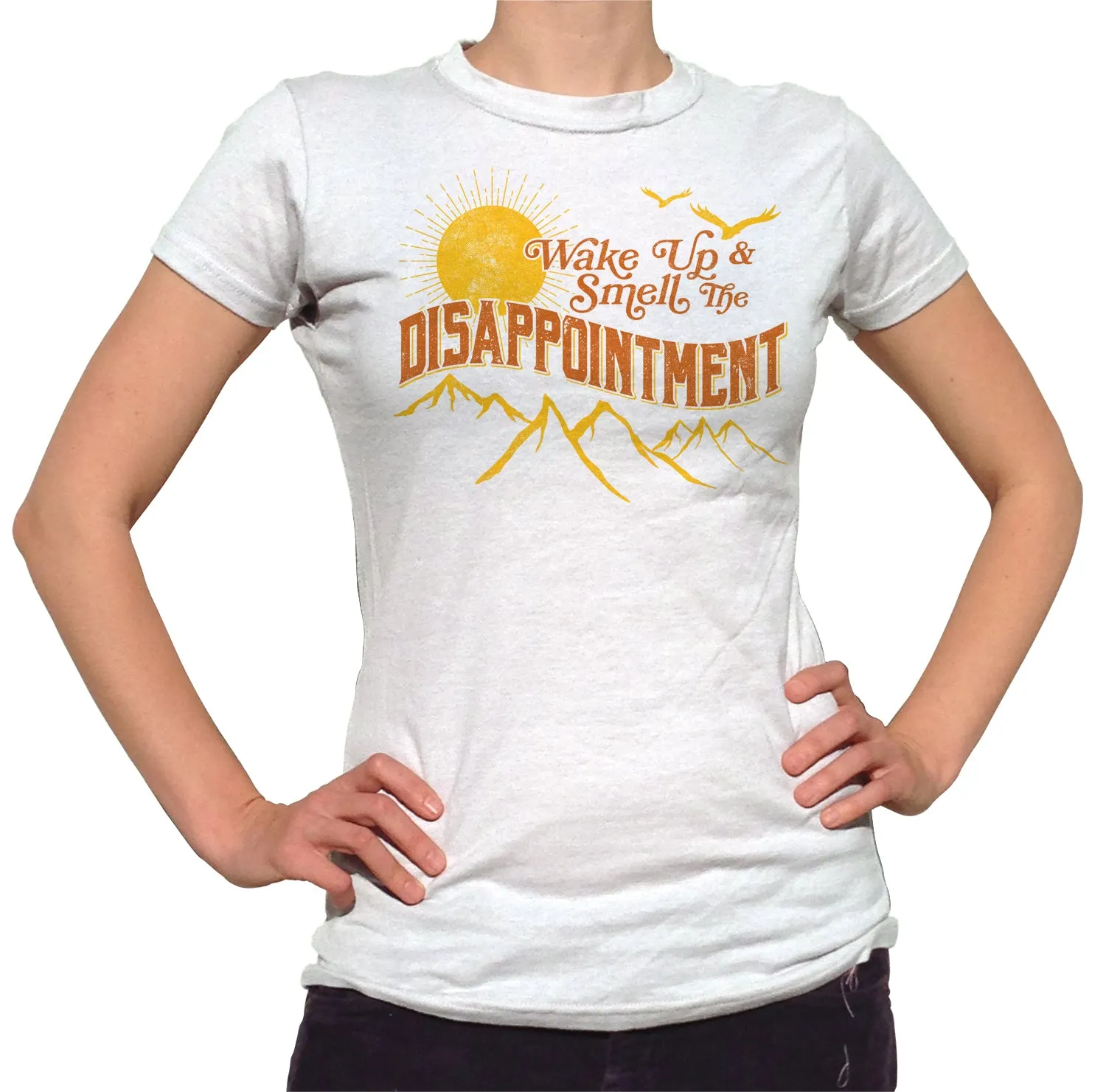 Women's Wake Up And Smell The Disappointment T-Shirt